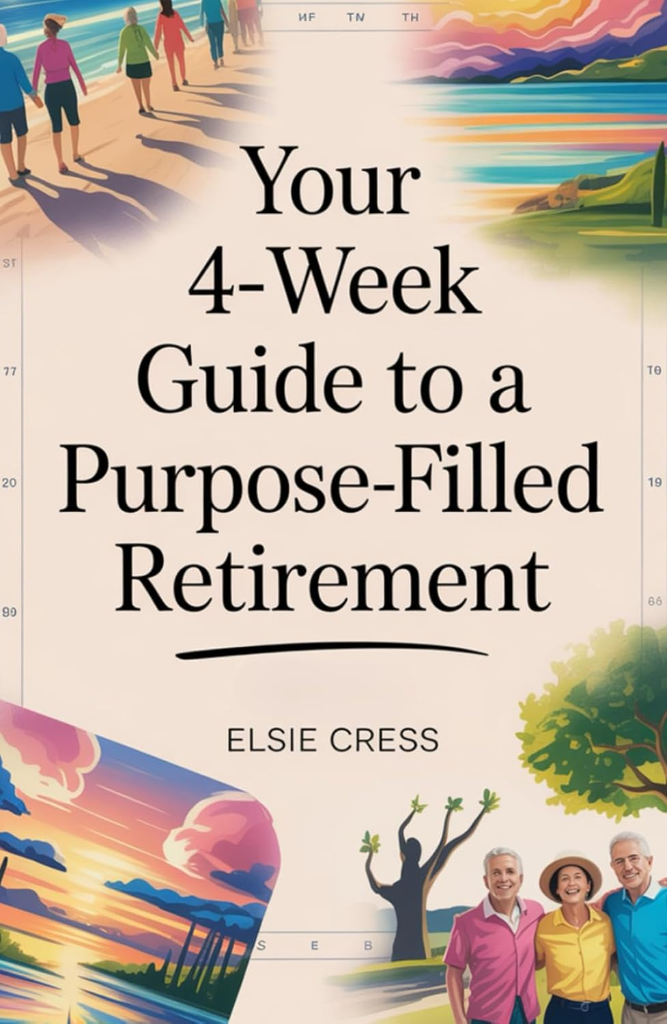 Your 4-Week Guide to a Purpose-Filled Retirement